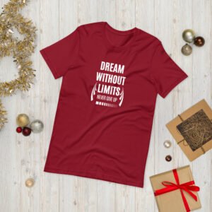 Unisex motivational t shirt with dream without limits quote, worn by model outdoors, designed by Nazia S, inspirational daily wear