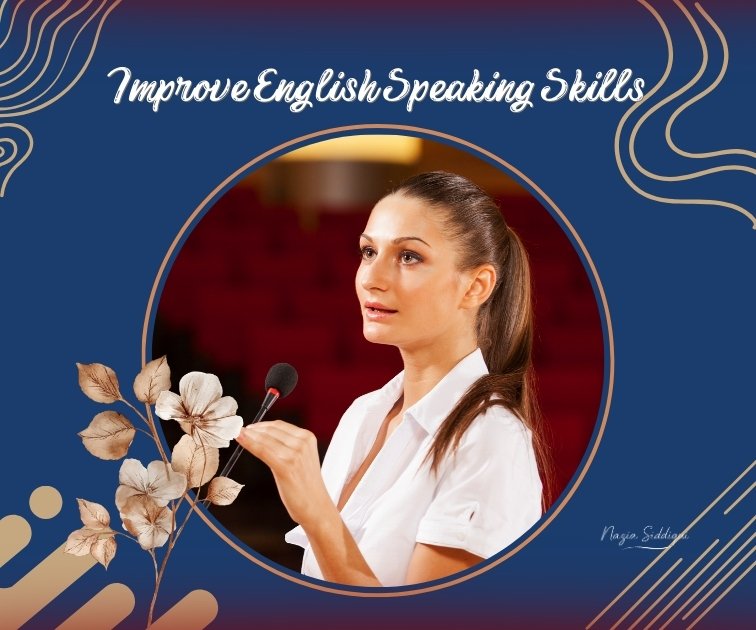 How To Improve English Speaking Skills: 10 Smart Steps Learn how to improve English speaking skills with proven tips, practice methods, and confidence-boosting exercises. Start today!